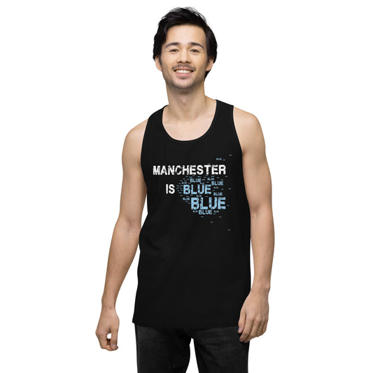 Manchester Is Blue Tank Top City Football Premium Tank Top Funny City Slogan Tank Top