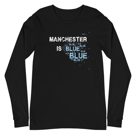 Manchester Is Blue Long Sleeve TShirt City Football Shirt Unisex Long Sleeve T-Shirt