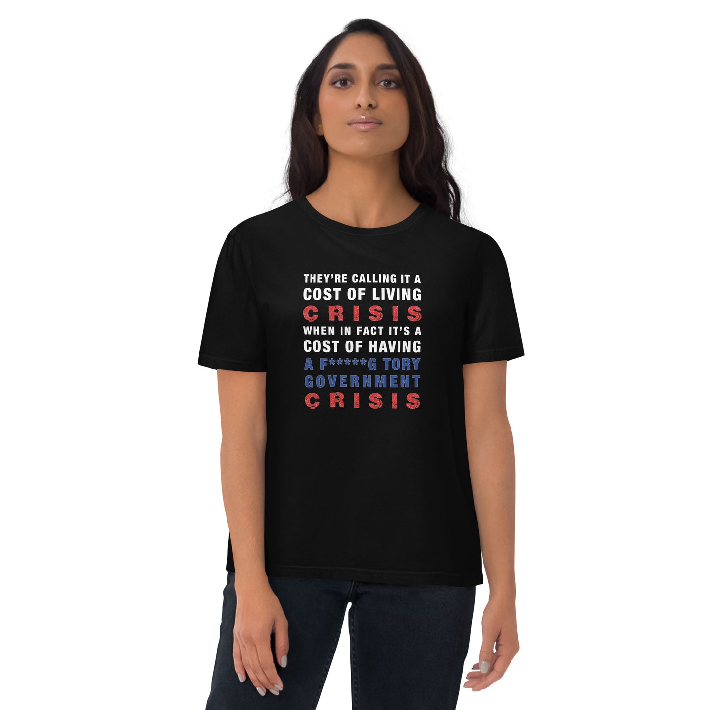 Cost Of Living Crisis TShirt Anti Tory Funny Political Vote Labour Unisex Organic Cotton T-Shirt