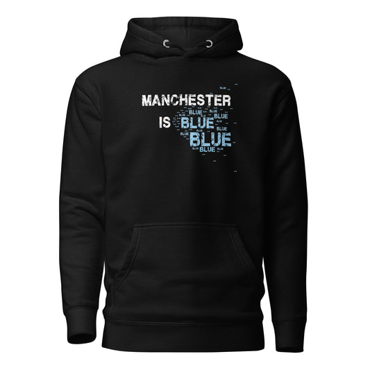 Manchester Is Blue Hoodie City Football Premium Unisex Hoodie Funny City Slogan Hoodie