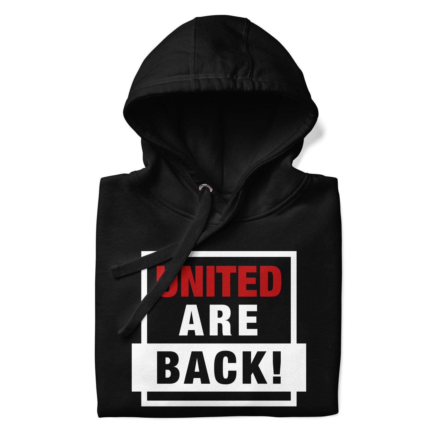 United Are Back Hoodie Funny Manchester United Football Supporter Premium Cotton Hoodie