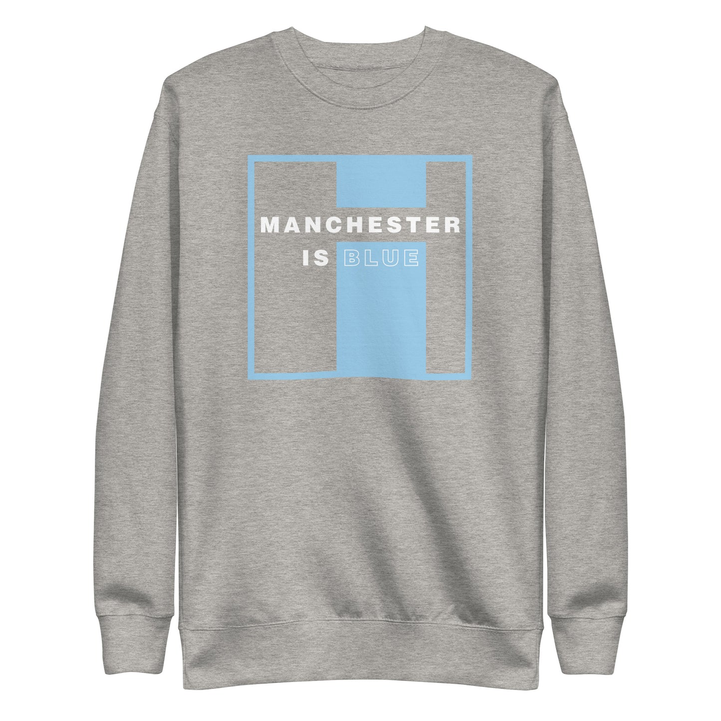 Manchester Is Blue Sweatshirt Manchester City Funny Football Supporter Premium Unisex Sweatshirt