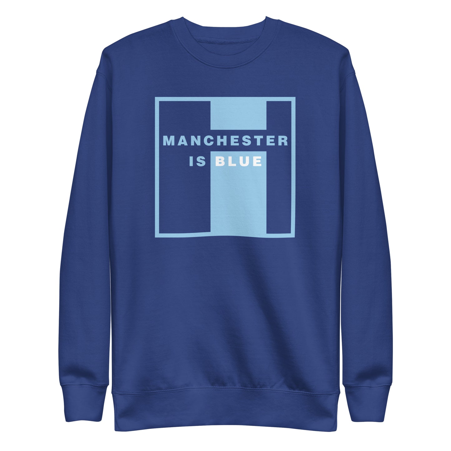 Manchester Is Blue Sweatshirt Manchester City Funny Football Supporter Premium Unisex Sweatshirt