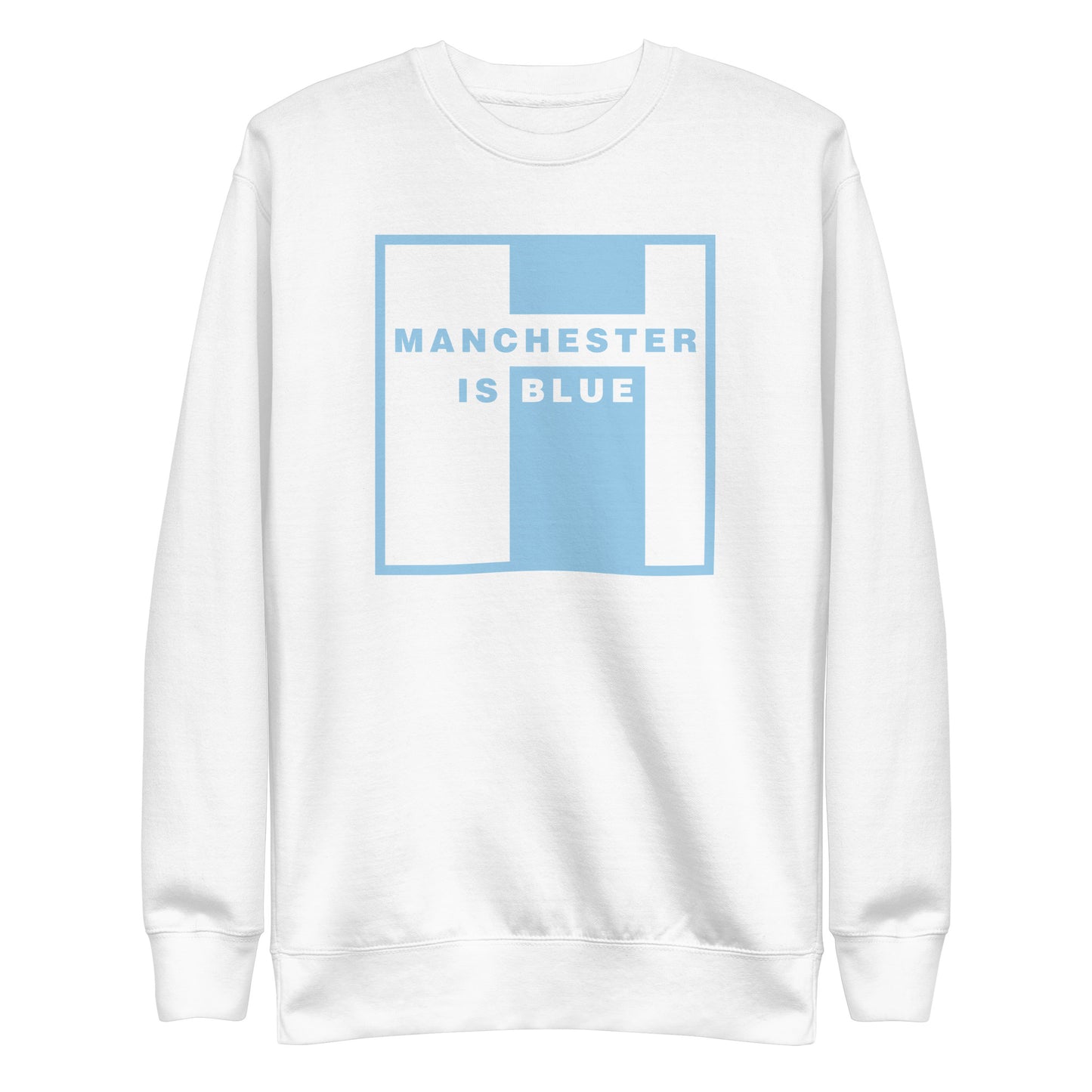 Manchester Is Blue Sweatshirt Manchester City Funny Football Supporter Premium Unisex Sweatshirt